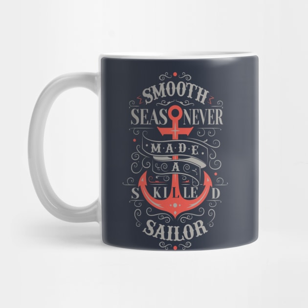 Smooth seas never made a skilled sailor by RamsApparel08